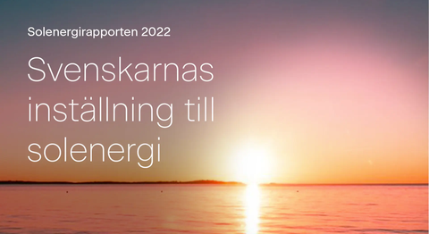 Solenergirapporten 2022 – 6 av 10 vill bli självförsörjande på solenergi